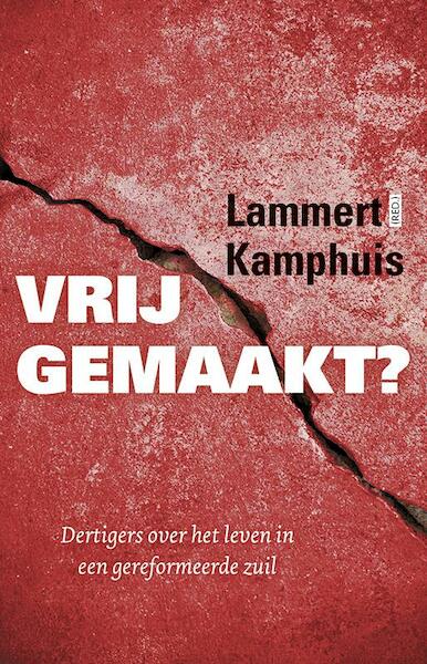 Vrijgemaakt? - Lammert Kamphuis (ISBN 9789043523400)