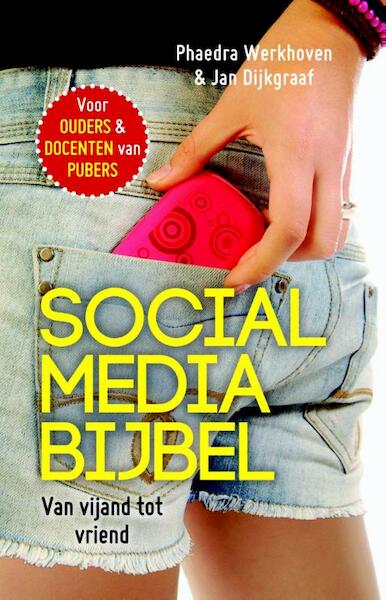 Social media bijbel - Phaedra Werkhoven, Jan Dijkgraaf (ISBN 9789045315607)