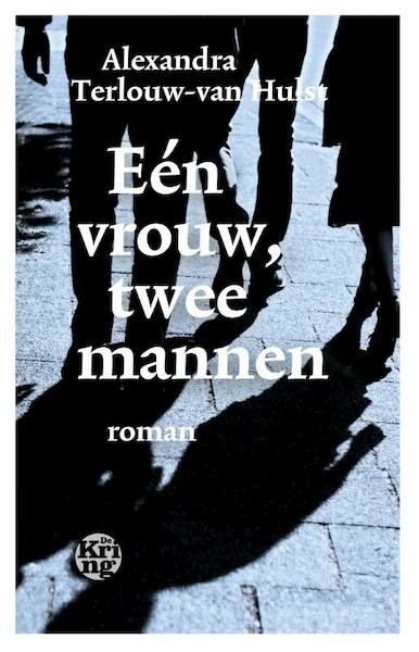 Een vrouw, twee mannen - Alexandra Terlouw-van Hulst (ISBN 9789491567759)