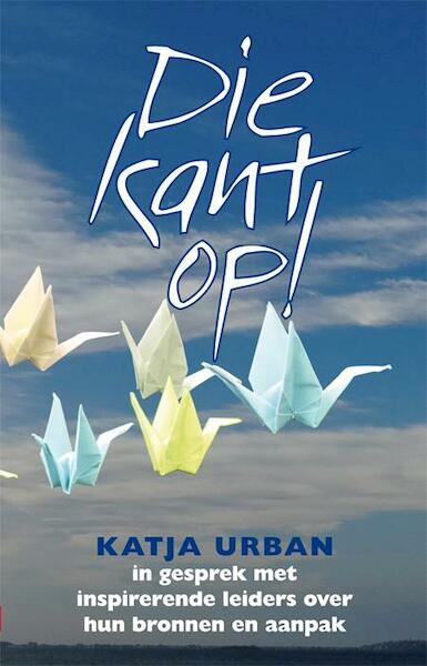 Die kant op! - Katja Urban (ISBN 9789460000096)