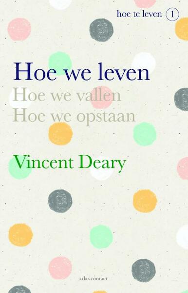 Hoe we leven - Vincent Deary (ISBN 9789045029634)