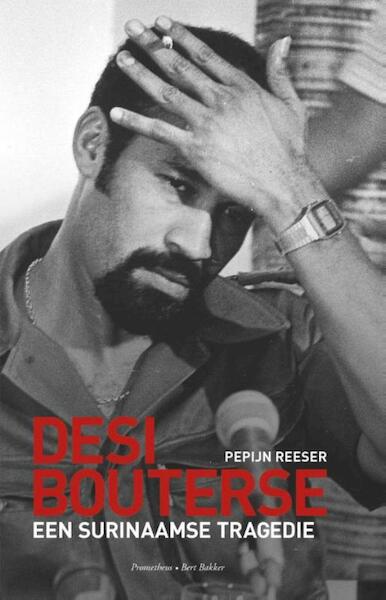 Desi Bouterse - Pepijn Reeser (ISBN 9789035141810)