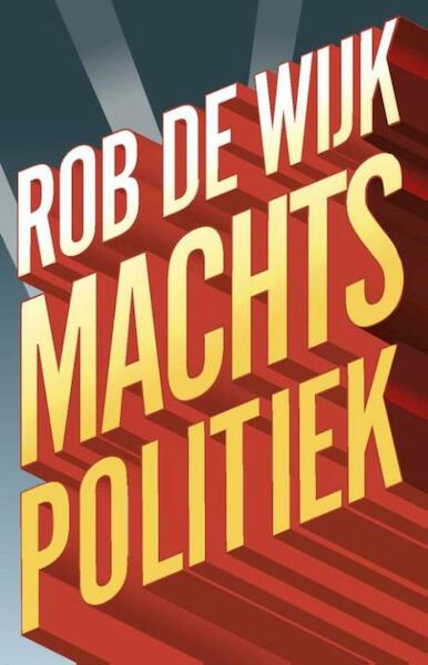 Machtspolitiek - Rob de Wijk (ISBN 9789048529773)