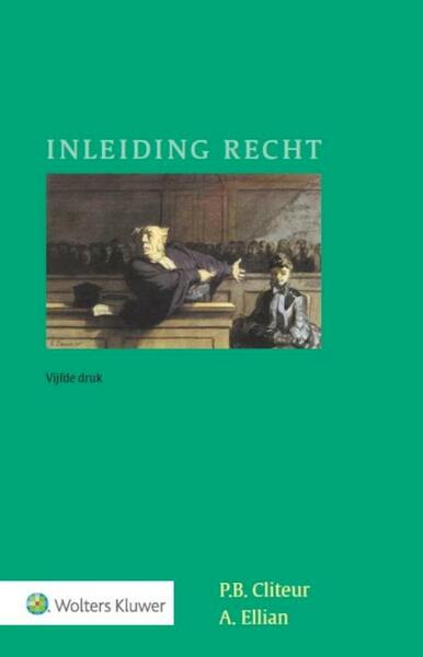 Inleiding recht - P.B. Cliteur, A. Ellian (ISBN 9789013128925)