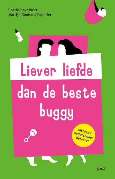 Liever liefde dan de beste buggy - Corrie Haverkort, Marlijn Kooistra-Popelier (ISBN 9789491806681)