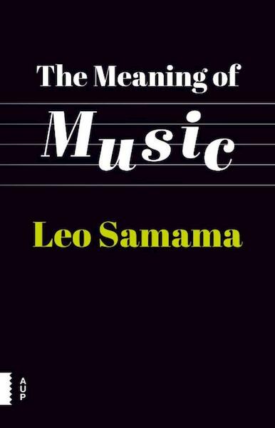 The meaning of music - Leo Samama (ISBN 9789048528936)