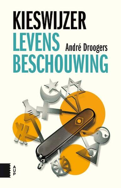Kieswijzer levensbeschouwing - André Droogers (ISBN 9789462984257)