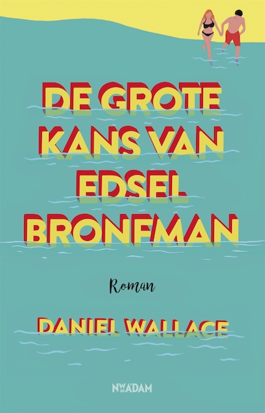 De grote kans van Edsel Bronfman - Daniel Wallace (ISBN 9789046822036)