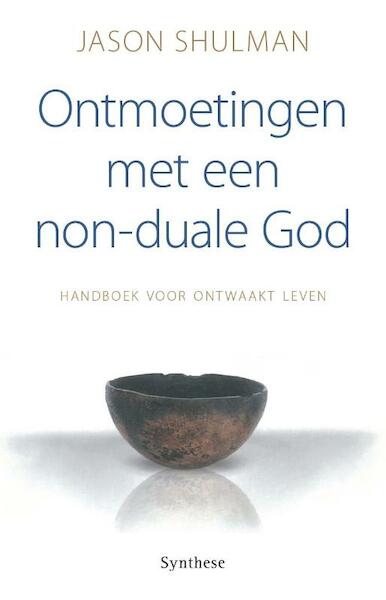 Ontmoetingen met een non-duale God - Jason Shulman (ISBN 9789062711307)