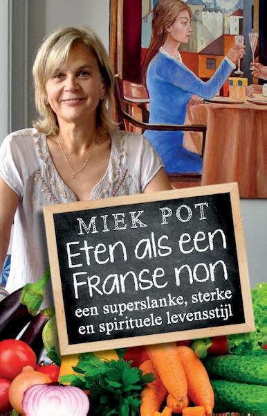Eten als een Franse non - Miek Pot (ISBN 9789082466034)