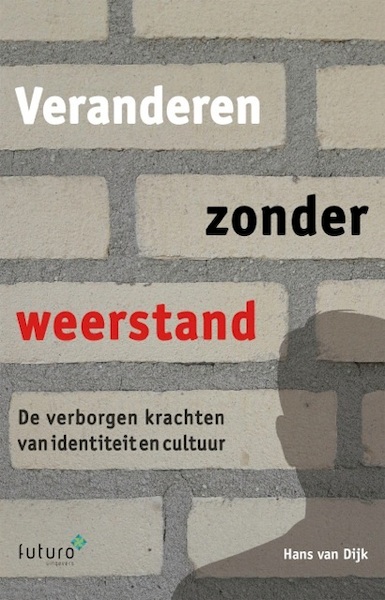 Veranderen zonder weerstand - Hans Van Dijk (ISBN 9789492221735)