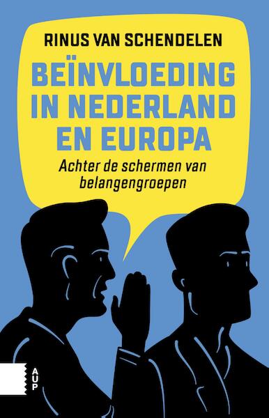 Beïnvloeding in Nederland en Europa - Rinus van Schendelen (ISBN 9789048529667)