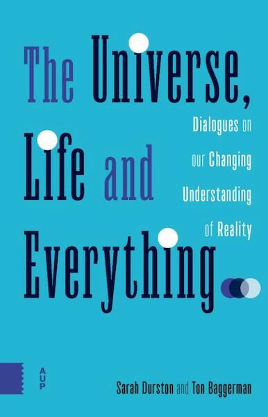 The Universe, Life and Everything... - Sarah Durston, Ton Baggerman (ISBN 9789462987401)