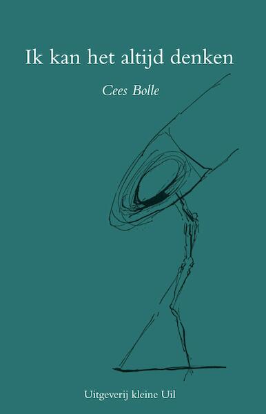 Ik kan het altijd denken - Cees Bolle (ISBN 9789492190666)