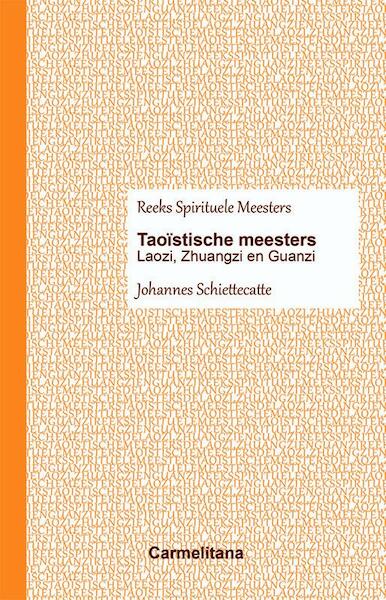Taoïstische meesters: Laozi, Zhuangzi en Guanzi - Johannes Schiettecatte (ISBN 9789492434111)