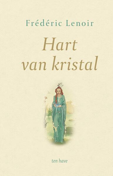 Hart van kristal - Frédéric Lenoir (ISBN 9789025906429)