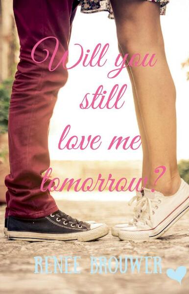 Will you still love me tomorrow? - Renée Brouwer (ISBN 9789463451659)