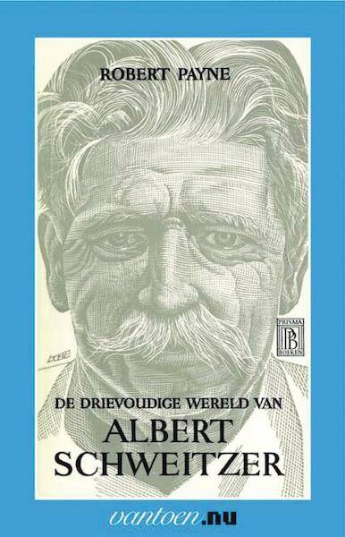 Drievoudige wereld van Albert Schweitzer - R. Payne (ISBN 9789031503919)