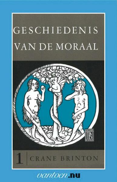 Geschiedenis van de moraal 1 - C. Brinton (ISBN 9789031504053)