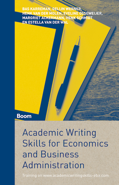 Academic Writing Skills for Economics and Business Administration - Bas Karreman, Gelijn Werner, Henk van der Molen, Eveline Osseweijer, Margriet Ackermann, Henk Schmidt, Estella van der Wal (ISBN 9789058758101)
