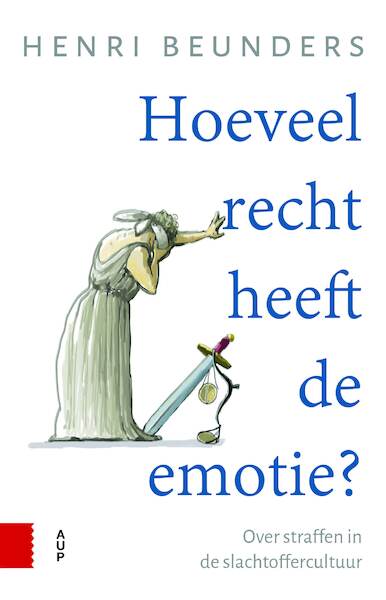 Hoeveel recht heeft de emotie? - Henri Beunders (ISBN 9789048538768)