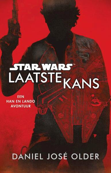 Star Wars: Laatste Kans - Daniel José Older (ISBN 9789024582914)