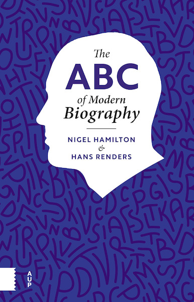 The ABC of Modern Biography - Nigel Hamilton, Hans Renders (ISBN 9789462988712)