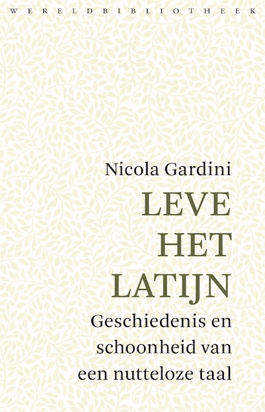 Leve het Latijn - Nicola Gardini (ISBN 9789028443242)