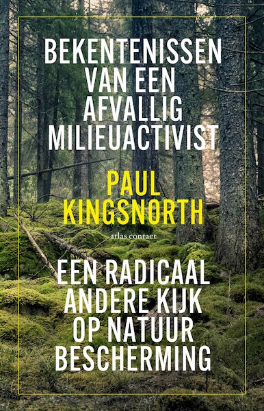 Bekentenissen van een afvallige milieuactivist - Paul Kingsnorth (ISBN 9789045040189)