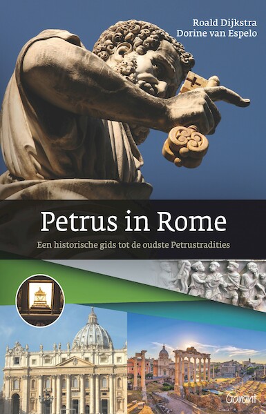 Petrus in Rome. Een historische gids tot de oudste Petrustradities - Roald Dijkstra, Dorine van Espelo (ISBN 9789044136807)