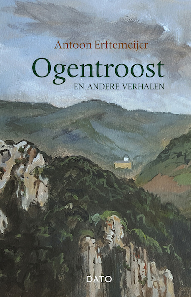 Ogentroost en andere verhalen - Antoon Erftemeijer (ISBN 9789462263468)