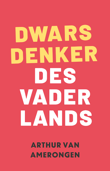 Dwarsdenker des Vaderlands - Arthur van Amerongen, G.H.B. Hiltermann (ISBN 9789081837262)