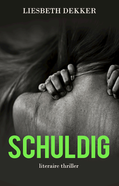 Schuldig - Liesbeth Dekker (ISBN 9789493157200)