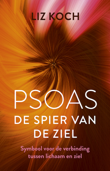 Psoas, De spier van de ziel - Liz Koch (ISBN 9789020217032)