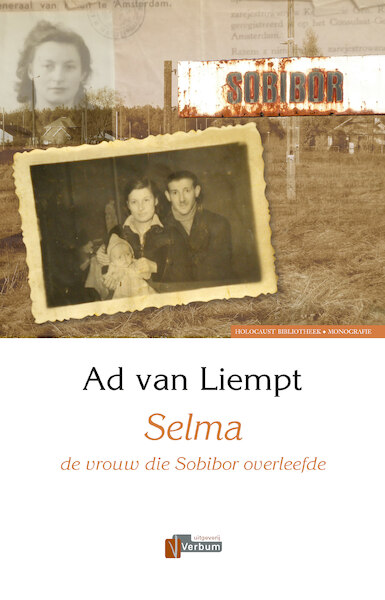 Selma, de vrouw die Sobibor overleefde - Ad van Liempt (ISBN 9789493028388)