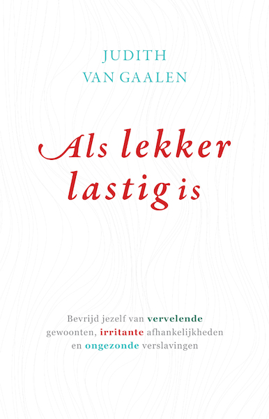Als lekker lastig is - Judith van Gaalen (ISBN 9789082337655)
