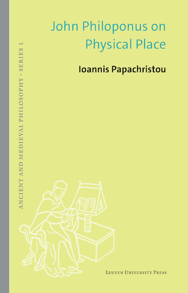 John Philoponus on Physical Place - Ioannis Papachristou (ISBN 9789461663856)