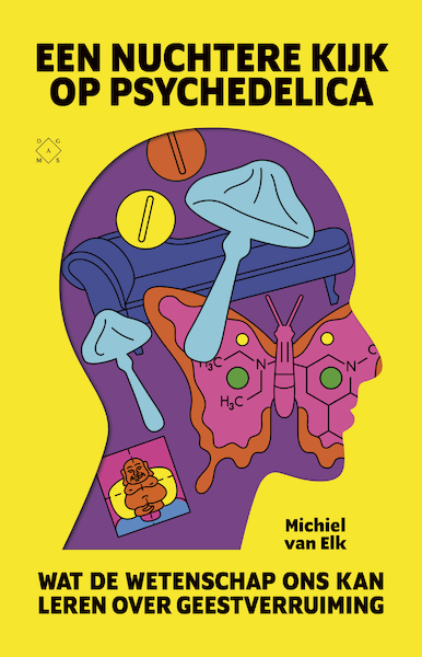 Een nuchtere kijk op psychedelica - Michiel van Elk (ISBN 9789493248168)