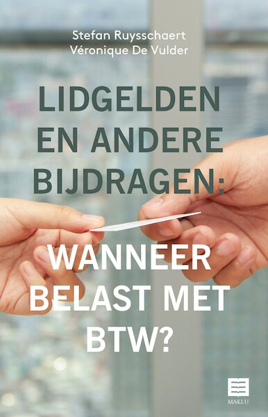 Lidgelden en andere bijdragen: wanneer belast met btw? - Stefan Ruysschaert, Véronique De Vulder (ISBN 9789046611326)
