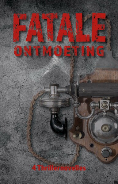 Fatale ontmoeting - Alexander Olbrechts, Lisanne Stokreef, Roan Botman, Karel Bedert (ISBN 9789493266575)