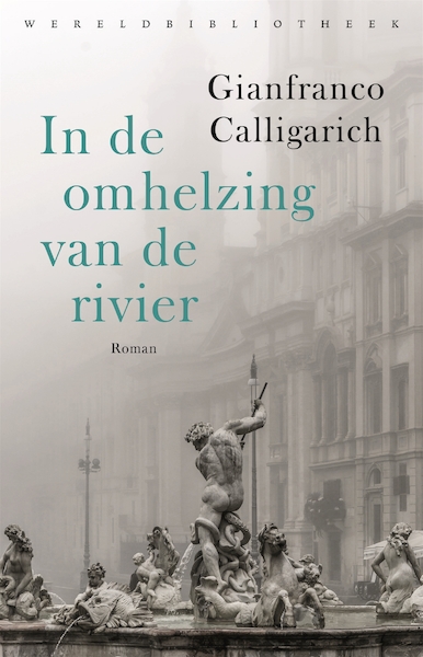 In de omhelzing van de rivier - Gianfranco Calligarich (ISBN 9789028452428)