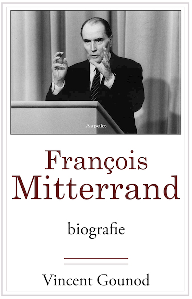 Francois Mitterrand - Vincent Gounod (ISBN 9789464624236)