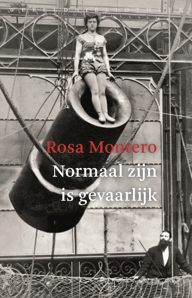 Normaal zijn is gevaarlijk - Rosa Montero (ISBN 9789028452732)
