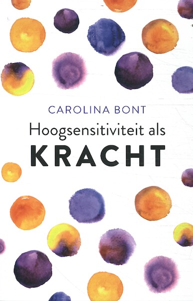 Hoogsensitiviteit als kracht - Carolina Bont (ISBN 9789043928366)