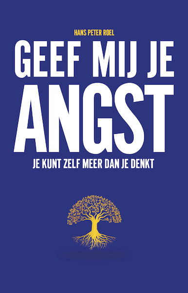Geef mij je angst - Hans Peter Roel (ISBN 9789493307032)