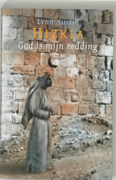 Hizkia 3 God is mijn redding - Lynn Austin (ISBN 9789029717519)