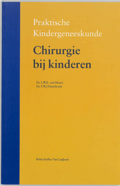 Chirurgie bij kinderen - L.W.E. Heurn, F.W.J. Hazebroek (ISBN 9789031334308)