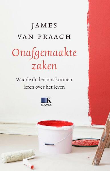 Onafgemaakte zaken - James van Praagh, James Van Praagh (ISBN 9789021548371)