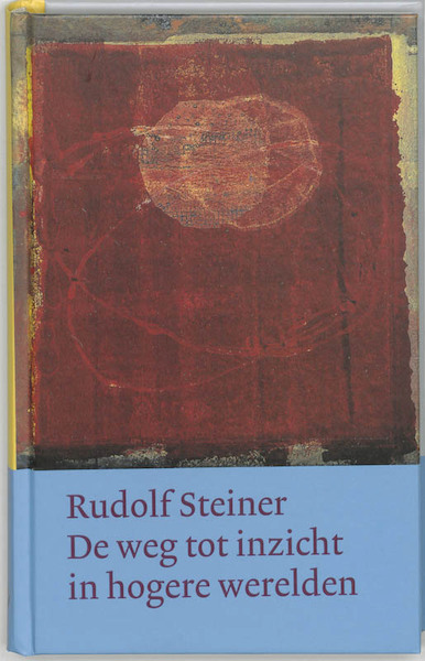 De weg tot inzicht in hogere werelden - Rudolf Steiner (ISBN 9789060385012)