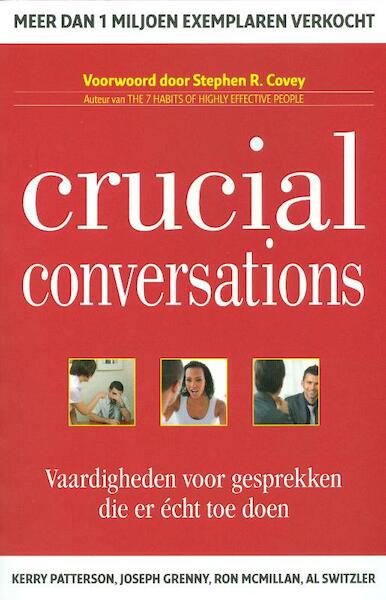 Crucial Conversations - Kerry Patterson, Joseph Grenny, Ron McMillan, Al Switzler (ISBN 9789078408048)